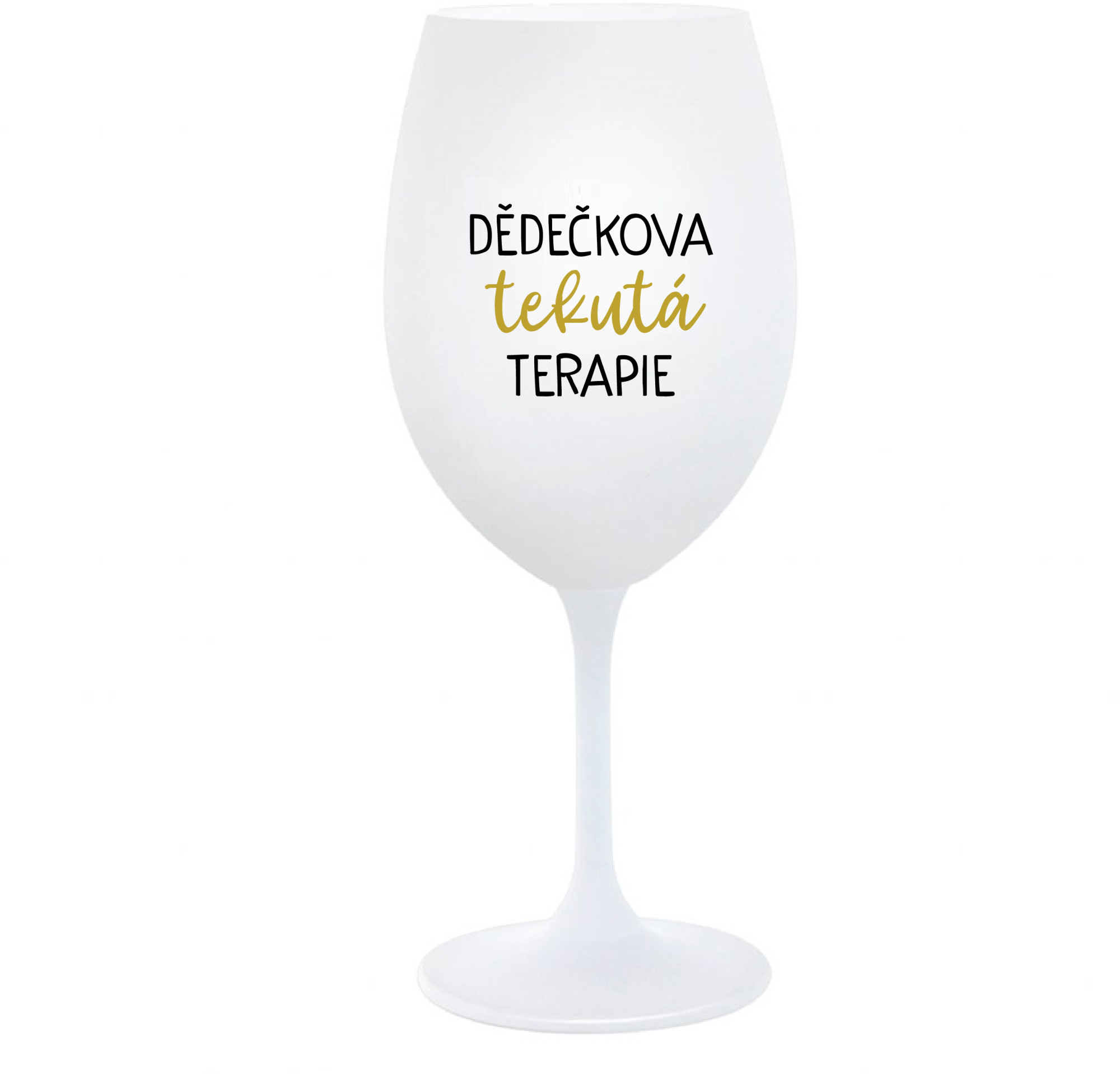 DĚDEČKOVA TEKUTÁ TERAPIE - bílá sklenice na víno 350 ml
