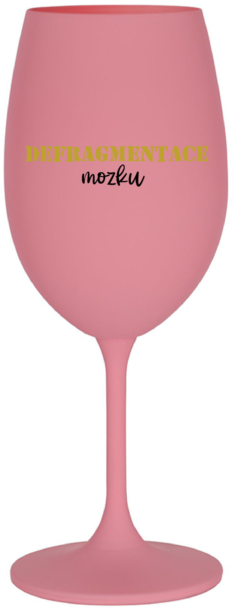 DEFRAGMENTACE MOZKU - růžová sklenice na víno 350 ml