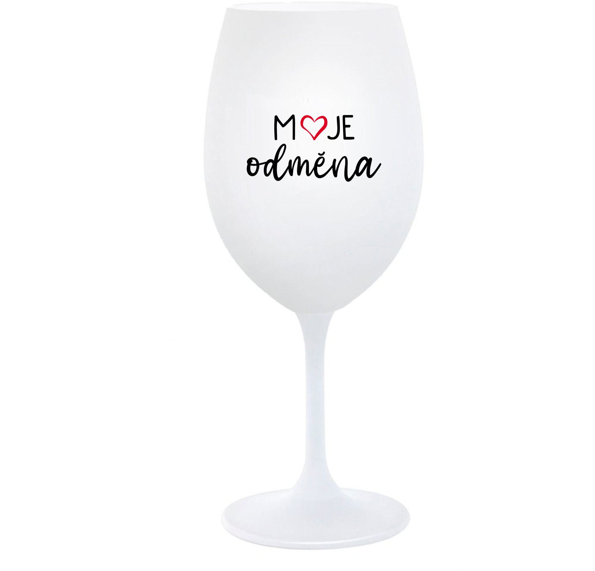 MOJE ODMĚNA - bílá sklenice na víno 350 ml