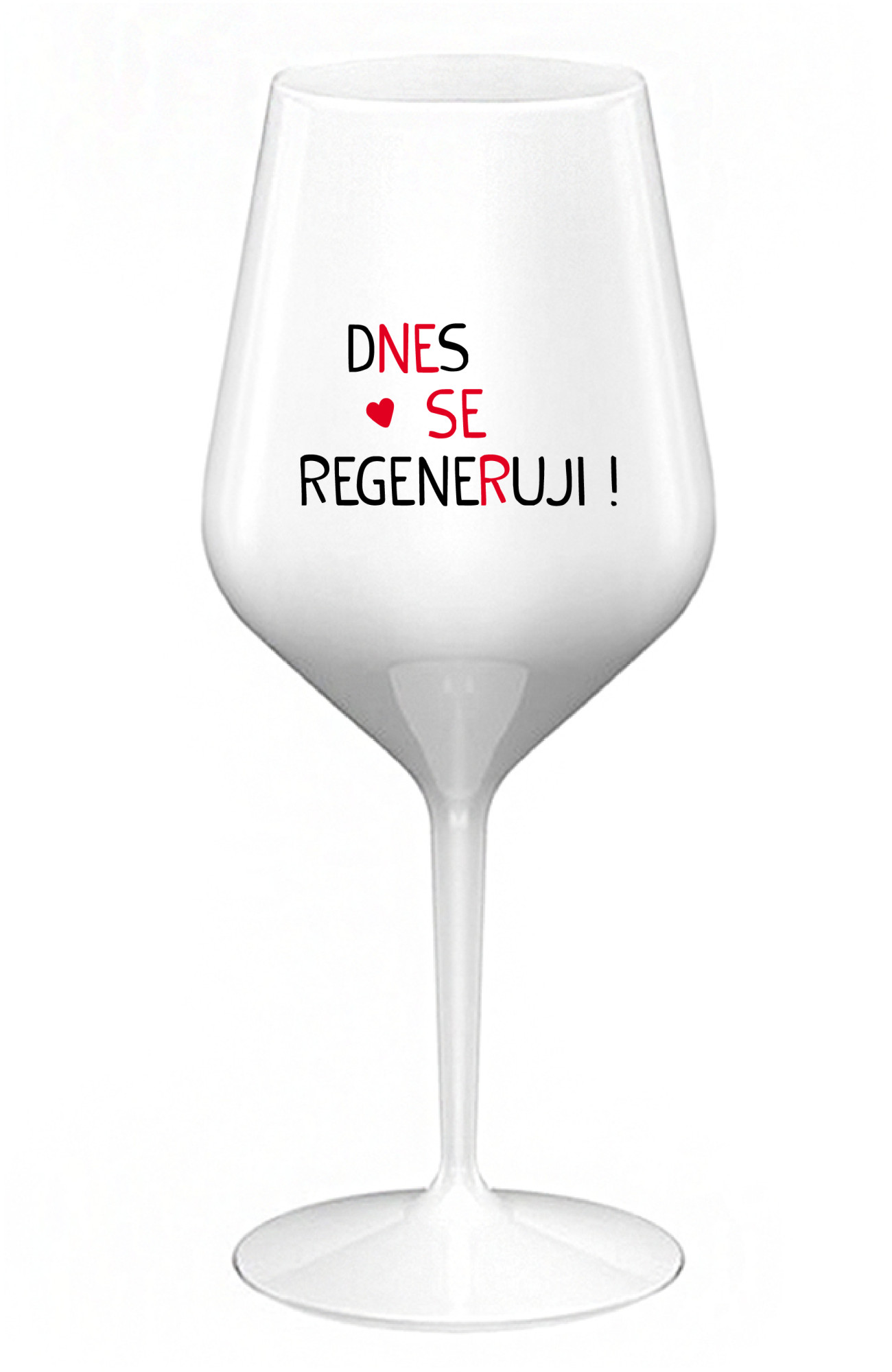 DNES SE REGENERUJI! - bílá nerozbitná sklenice na víno 470 ml