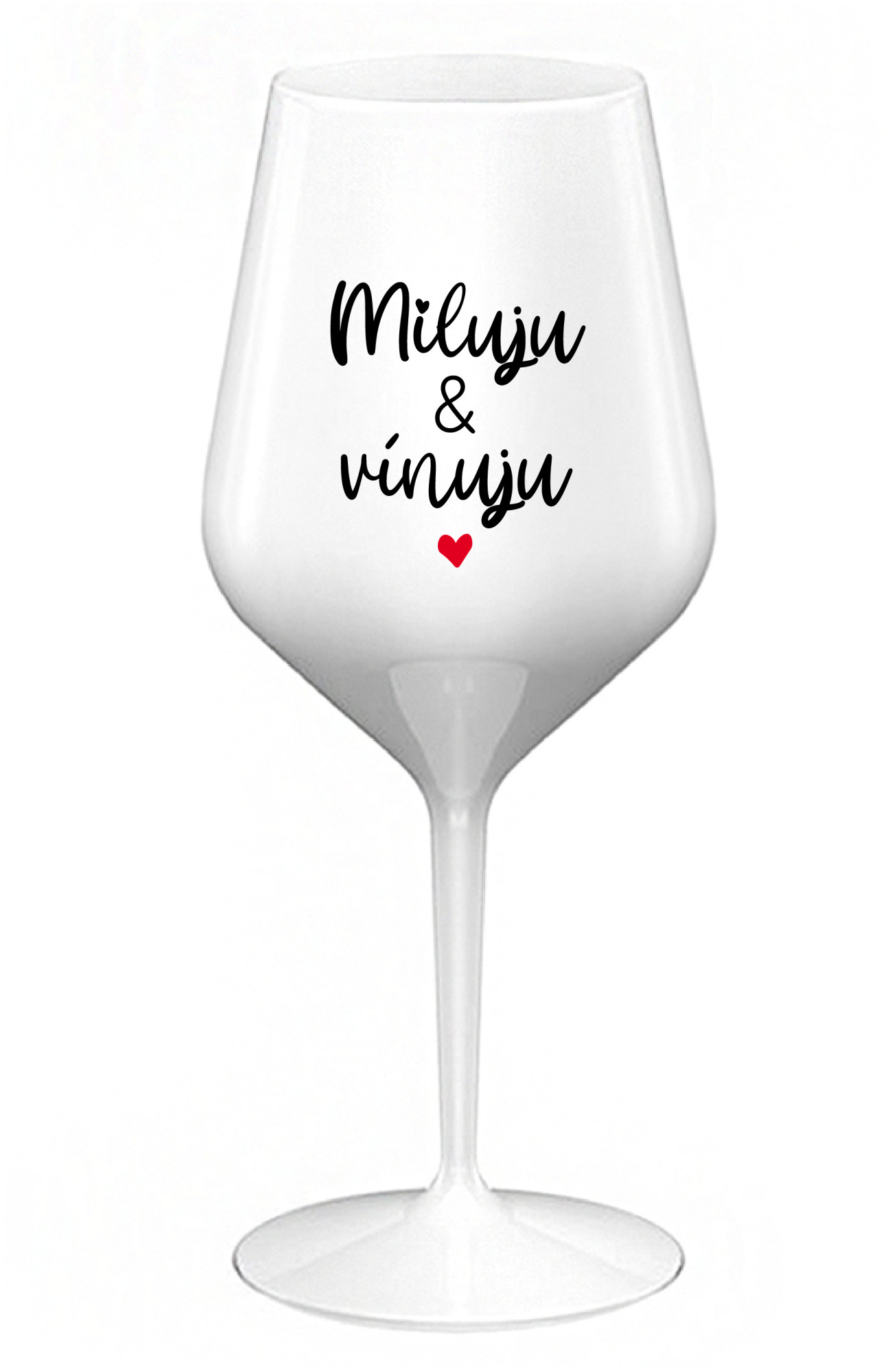 MILUJU & VÍNUJU - bílá nerozbitná sklenice na víno 470 ml