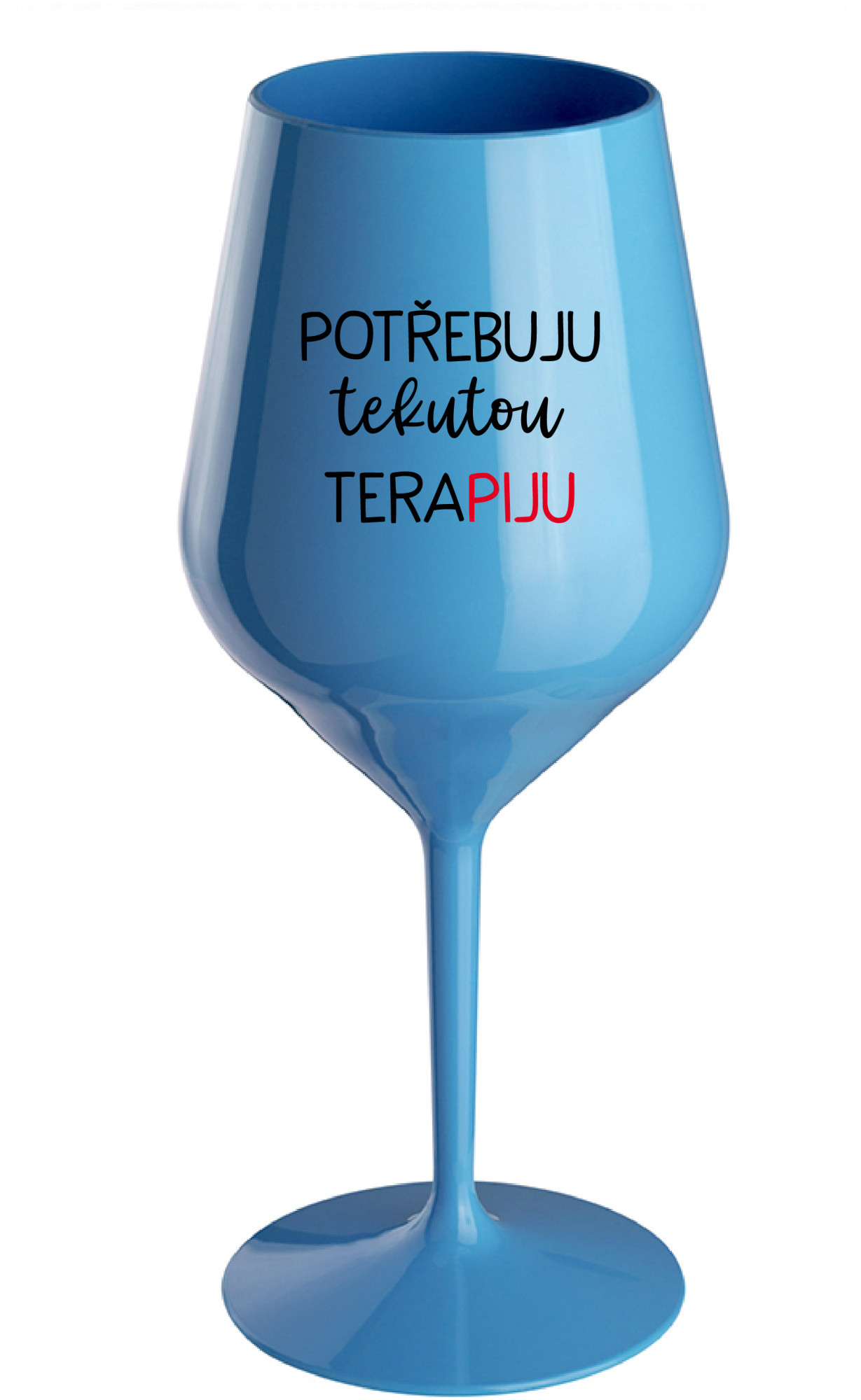 POTŘEBUJU TEKUTOU TERAPIJU - modrá nerozbitná sklenice na víno 470 ml