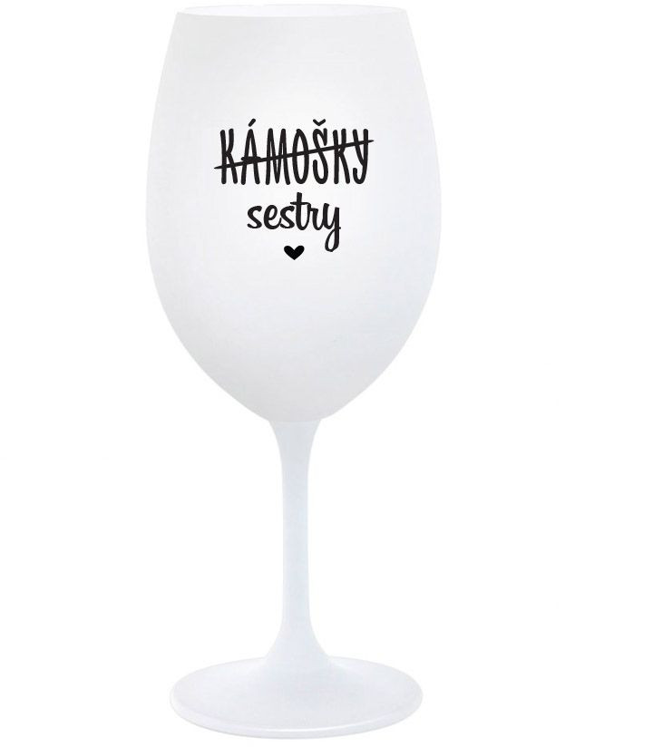 KÁMOŠKY - SESTRY - bílá sklenice na víno 350 ml