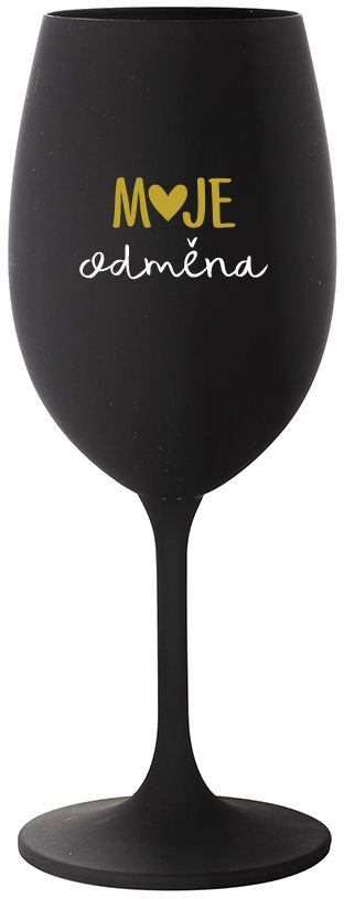 MOJE ODMĚNA - černá sklenice na víno 350 ml