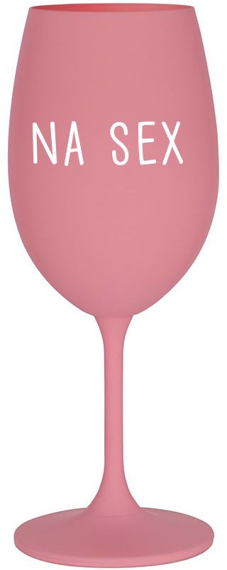 NA SEX - růžová sklenice na víno 350 ml