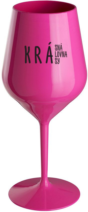 KRÁSNÁ KRÁLOVNA KRÁSY - růžová nerozbitná sklenice na víno 470 ml