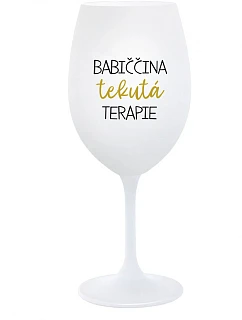 BABIČČINA TEKUTÁ TERAPIE - bílá sklenice na víno 350 ml