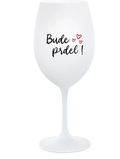 BUDE PRDEL! - biely pohár na víno 350 ml