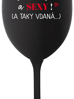 JSEM KRÁSNÁ A SEXY! (A TAKY VDANÁ...) - černá sklenice na víno 350 ml