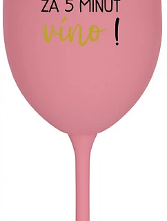 KOLIK JE HODIN? ZA 5 MINUT VÍNO! - růžová sklenice na víno 350 ml