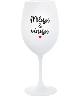MILUJU & VÍNUJU - bílá sklenice na víno 350 ml