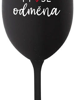 MOJE ODMĚNA - černá sklenice na víno 350 ml