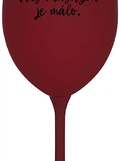 NÁS KRÁSNÝCH JE MÁLO. - bordo sklenice na víno 350 ml