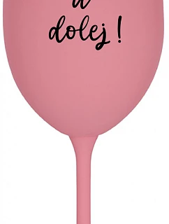 NEČUM A DOLEJ! - ružový pohár na víno 350 ml
