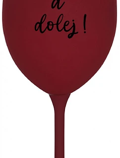 NEČUM A DOLEJ! - bordo sklenice na víno 350 ml