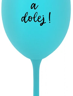 NEČUM A DOLEJ! - tyrkysový pohár na víno 350 ml