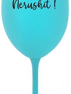 NERUSHIT! - tyrkysová sklenice na víno 350 ml