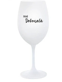 PANÍ DOKONALÁ - bílá sklenice na víno 350 ml