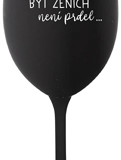 ...PROTOŽE BÝT ŽENICH NENÍ PRDEL... - černá sklenice na víno 350 ml