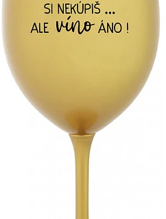 ŠTĚSTÍ SI NEKOUPÍŠ...ALE VÍNO JO! - zlatý pohár na víno 350 ml