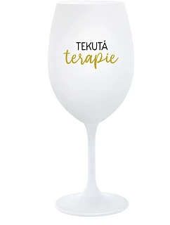 TEKUTÁ TERAPIE - bílá sklenice na víno 350 ml