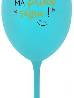 TVOJE SÉGRA MÁ PRIMA SÉGRU! - tyrkysová sklenice na víno 350 ml