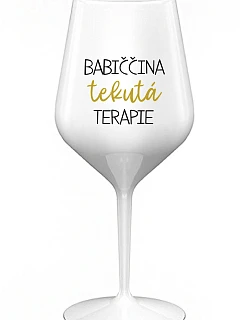 BABIČČINA TEKUTÁ TERAPIE - bílá nerozbitná sklenice na víno 470 ml