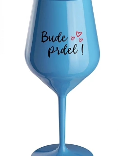 BUDE PRDEL! - modrý nerozbitný pohár na víno 470 ml