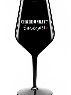CHARDONNAY? ŠARDOJÓÓ! - čierny nerozbitný pohár na víno 470 ml