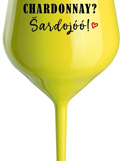 CHARDONNAY? ŠARDOJÓÓ! - žlutá nerozbitná sklenice na víno 470 ml