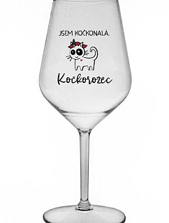 JSEM KOČKONALÁ. KOČKOROŽEC - čirá nerozbitná sklenice na víno 470 ml