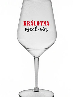 KRÁLOVNA VŠECH VÍN - čirá nerozbitná sklenice na víno 470 ml