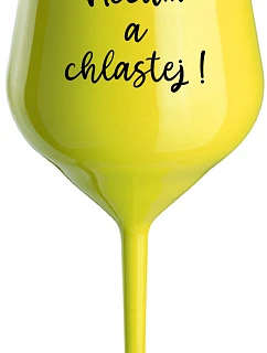 NEČUM A CHLASTEJ! - žlutá nerozbitná sklenice na víno 470 ml