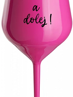 NEČUM A DOLEJ! - růžový nerozbitný pohár na víno 470 ml