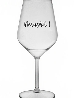 NERUSHIT! - čirá nerozbitná sklenice na víno 470 ml