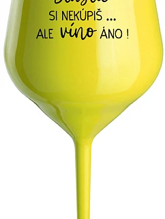 ŠTĚSTÍ SI NEKOUPÍŠ...ALE VÍNO JO! - žltý nerozbitný pohár na víno 470 ml