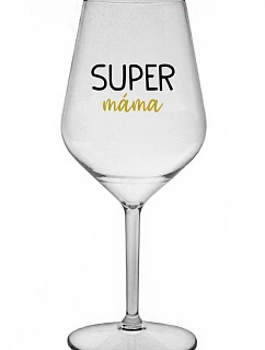 SUPER MÁMA - čirá nerozbitná sklenice na víno 470 ml