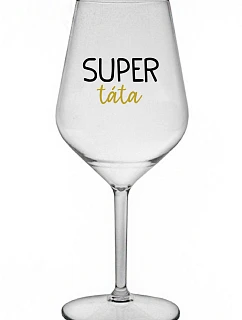 SUPER TÁTA - čirá nerozbitná sklenice na víno 470 ml