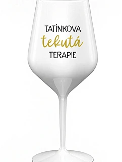 TATÍNKOVA TEKUTÁ TERAPIE - bílá nerozbitná sklenice na víno 470 ml