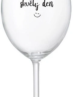 DNES BUDE SKVĚLÝ DEN - čirá sklenice na víno 350 ml