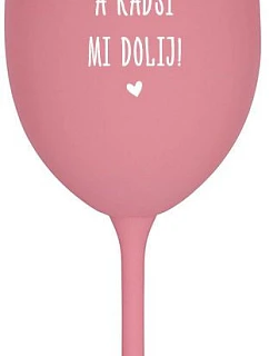 MOC NEČUM A RADŠI MI DOLIJ! - růžová sklenice na víno 350 ml