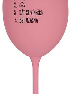 PLÁN DNEŠKA - VSTÁT - růžová sklenice na víno 350 ml