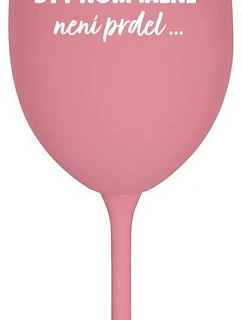 ...PROTOŽE BÝT NORMÁLNÍ NENÍ PRDEL... - růžová sklenice na víno 350 ml