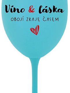 VÍNO A LÁSKA: OBOJÍ ZRAJE ČASEM - tyrkysová sklenice na víno 350 ml