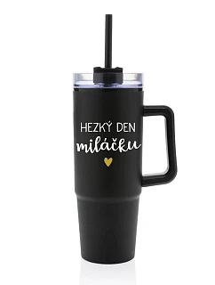 HEZKÝ DEN MILÁČKU - černý cestovní termohrnek s průhledným víčkem 900 ml