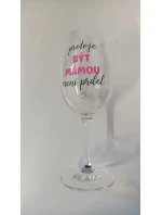 PROTOŽE BÝT MÁMOU NENÍ PRDEL - čirá sklenice na víno 350 ml