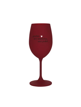 PROTOŽE BÝT DENTISTKA NENÍ PRDEL - bordo sklenice na víno 350 ml PROTOŽE BÝT DENTISTKA NENÍ PRDEL - bordo sklenice na víno 350 ml