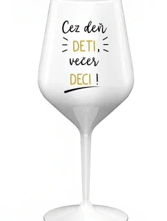 CEZ DEŇ DETI, VEČER DECI! - biely nerozbitný pohár na víno 470 ml