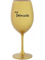 PANÍ DOKONALÁ - zlatá sklenice na víno 350 ml