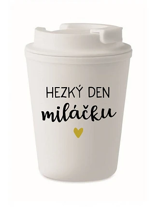 HEZKÝ DEN MILÁČKU - bílý termohrnek 300 ml